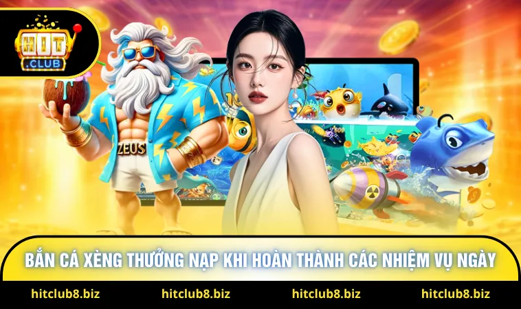 Bắn cá xèng thưởng nạp khi hoàn thành các nhiệm vụ ngày