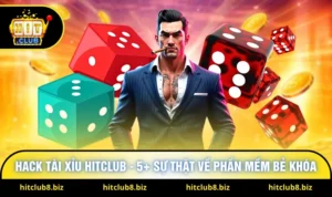 Hack Tài Xỉu Hitclub - 5+ Sự Thật Về Phần Mềm Bẻ Khóa