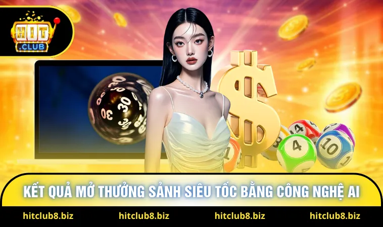 Kết quả mở thưởng sảnh siêu tốc bằng công nghệ AI