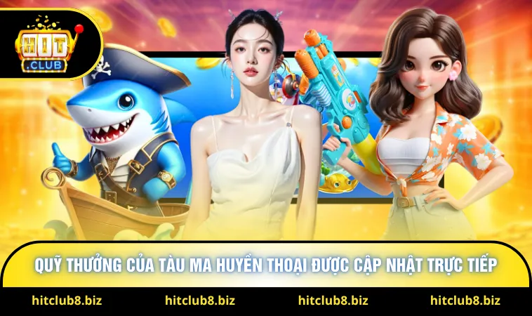 Quỹ thưởng của Tàu ma huyền thoại được cập nhật trực tiếp