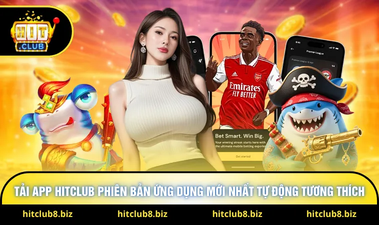 Tải app Hitclub phiên bản ứng dụng mới nhất tự động tương thích