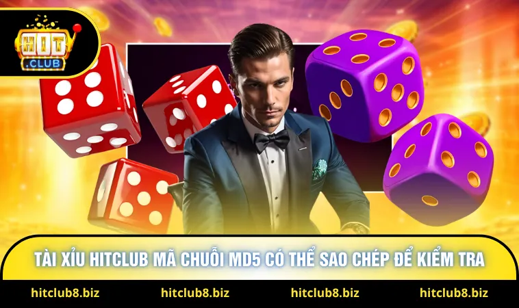 Tài xỉu Hitclub mã chuỗi md5 có thể sao chép để kiểm tra