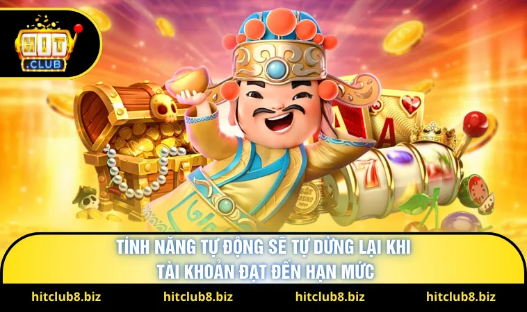 Tính năng tự động sẽ tự dừng lại khi tài khoản đạt đến hạn mức