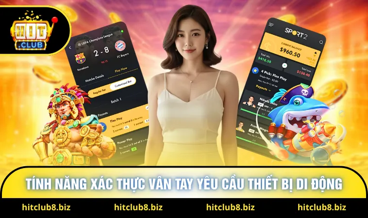 Tính năng xác thực vân tay yêu cầu thiết bị di động 