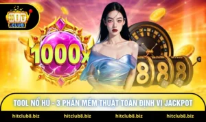 Tool Nổ Hũ - 3 Phần Mềm Thuật Toán Định Vị Jackpot