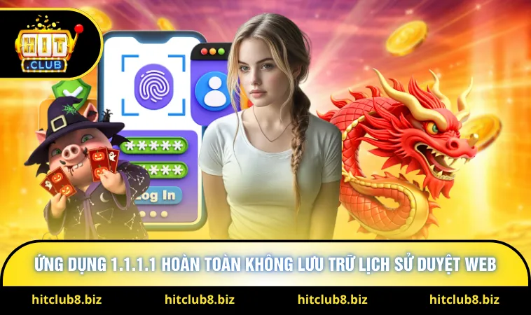 Ứng dụng 1.1.1.1 hoàn toàn không lưu trữ lịch sử duyệt web
